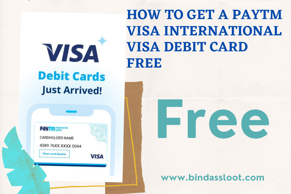 HOW TO GET A PAYTM VISA INTERNATIONAL VISA DEBIT CARD FREE