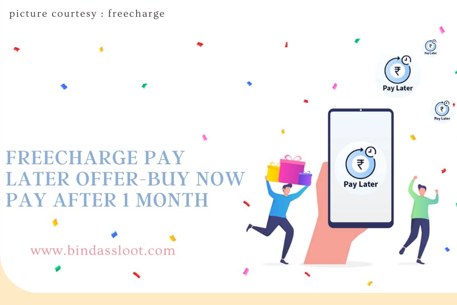 FREECHARGE PAY LATER OFFER-BUY NOW PAY AFTER 1 MONTH
