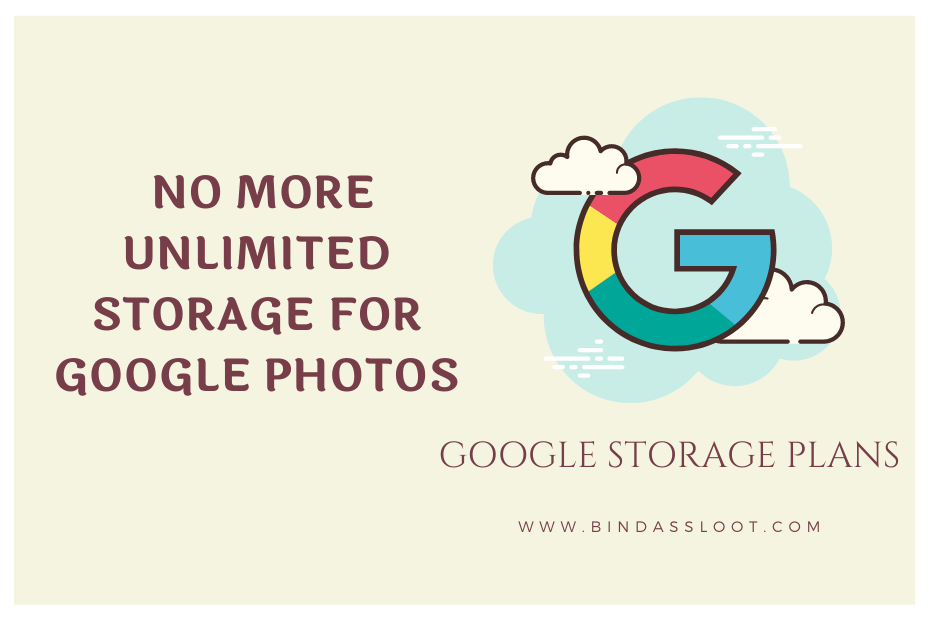 NO MORE UNLIMITED STORAGE FOR GOOGLE PHOTOS